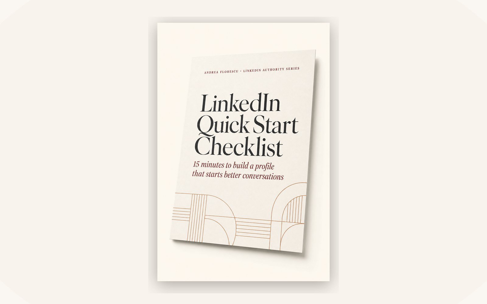 LinkedIn Quick Start Checklist — a 15-minute LinkedIn profile audit by Andrea Florescu